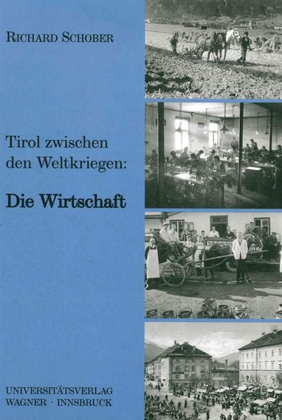 Produktbild: Tirol zwischen den beiden Weltkriegen Teil 1: Die Wirtschaft