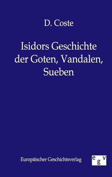 Produktbild: Isidors Geschichte der Goten, Vandalen, Sueben