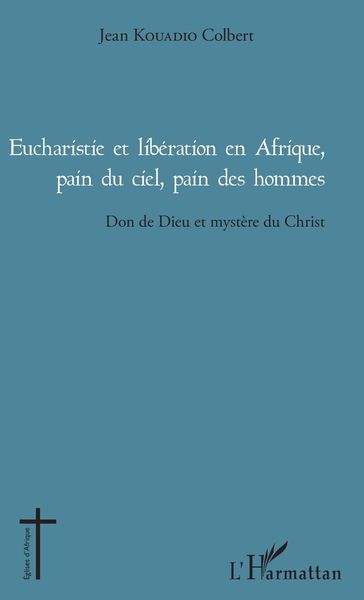 Produktbild: Eucharistie et lib&eacute;ration en Afrique, pain du ciel, pain des hommes