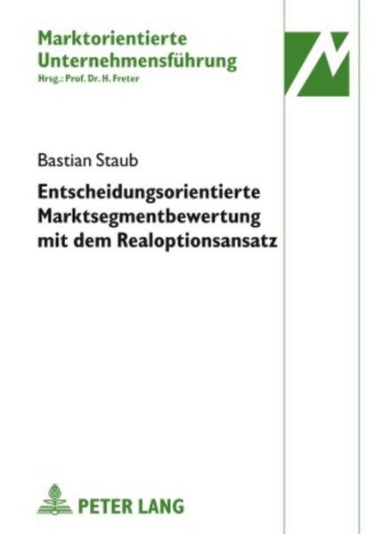 Produktbild: Entscheidungsorientierte Marktsegmentbewertung mit dem Realoptionsansatz