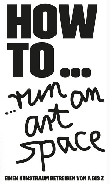 Produktbild: HOW TO&hellip; run an art space