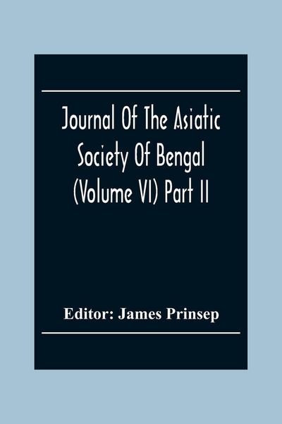 Produktbild: Journal Of The Asiatic Society Of Bengal (Volume VI) Part Ii. July To December 1837