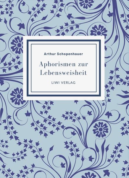 Produktbild: Arthur Schopenhauer: Aphorismen zur Lebensweisheit. Vollständige Neuausgabe
