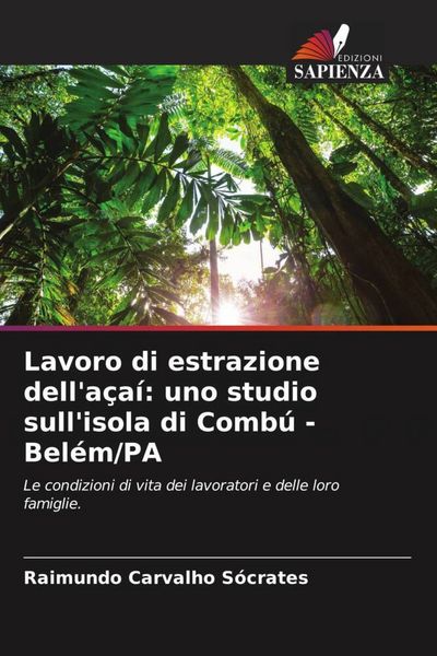Produktbild: Lavoro di estrazione dell'a&ccedil;a&iacute;: uno studio sull'isola di Comb&uacute; - Bel&eacute;m/PA