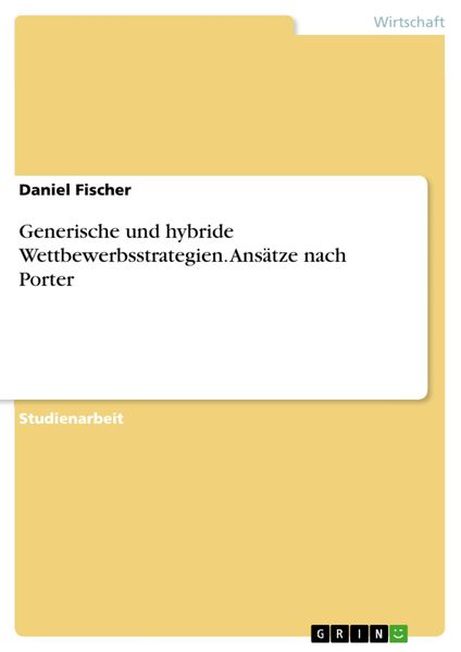 Produktbild: Generische und hybride Wettbewerbsstrategien. Ans&auml;tze nach Porter