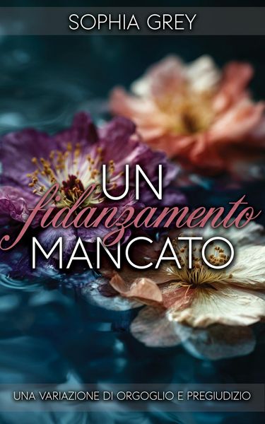 Produktbild: Un fidanzamento mancato: Una variazione di Orgoglio e pregiudizio
