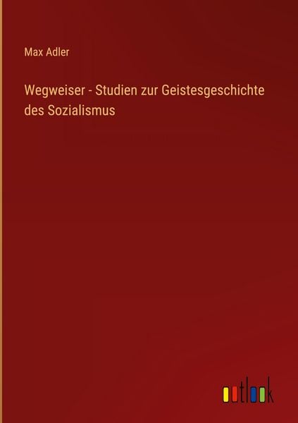 Produktbild: Wegweiser - Studien zur Geistesgeschichte des Sozialismus