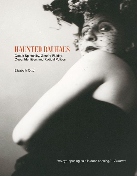 Haunted Bauhaus, Taschenbuch von Elizabeth Otto, The MIT Press, 978-0-262-05713-4