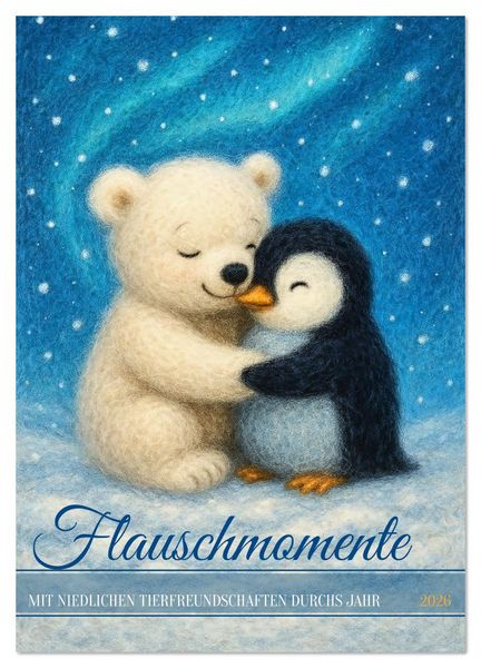 Flauschmomente - Mit niedlichen Tierfreundschaften durchs Jahr (Wandkalender 2026 DIN A2 hoch), CALVENDO Monatskalender