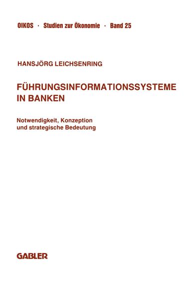 Führungsinformationssysteme in Banken, Taschenbuch von Hansjörg Leichsenring, Betriebswirtschaftlicher Verlag Gabler, 9783663001393