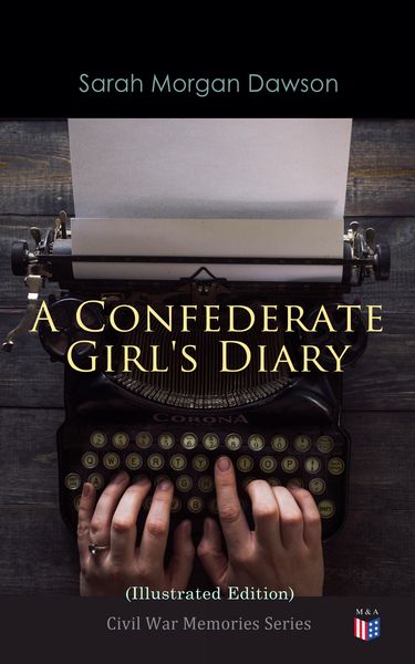 Produktbild: A Confederate Girl's Diary (Illustrated Edition)