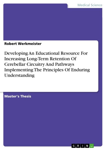 Produktbild: Developing An Educational Resource For Increasing Long-Term Retention Of Cerebellar Circuitry And Pathways Implementing The Principles Of Enduring Und