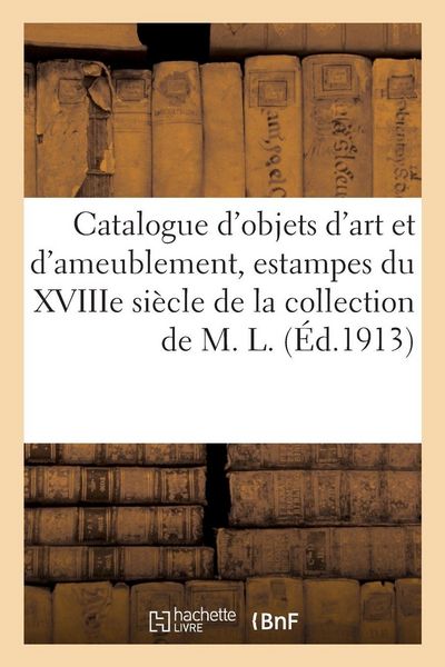 Produktbild: Catalogue d'objets d'art et d'ameublement, estampes du XVIIIe si&egrave;cle en noir et en couleur