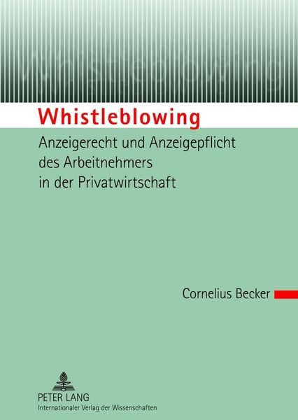 Produktbild: Whistleblowing &ndash; Anzeigerecht und Anzeigepflicht des Arbeitnehmers in der Privatwirtschaft