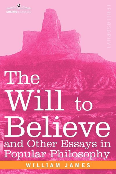Produktbild: The Will to Believe and Other Essays in Popular Philosophy