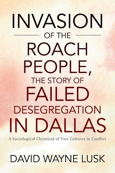 Produktbild: Invasion of the Roach People, The Story of Failed Desegregation in Dallas