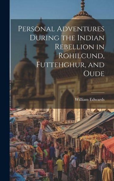 Produktbild: Personal Adventures During the Indian Rebellion in Rohilcund, Futtehghur, and Oude