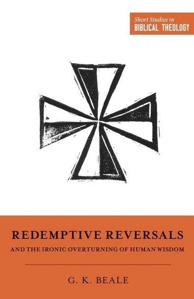 Produktbild: Redemptive Reversals and the Ironic Overturning of Human Wisdom