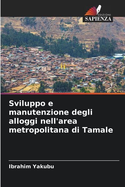 Produktbild: Sviluppo e manutenzione degli alloggi nell'area metropolitana di Tamale