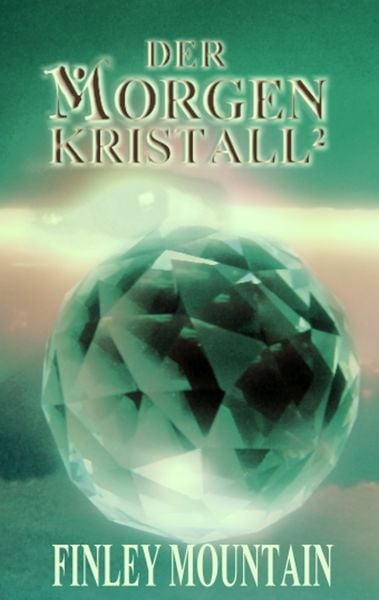 Produktbild: Der Morgenkristall&sup2;