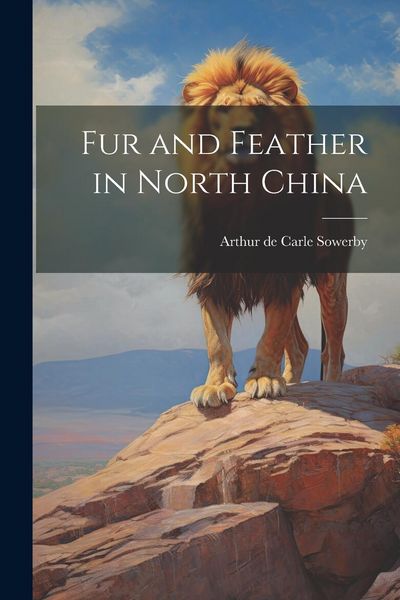Produktbild: Fur and Feather in North China