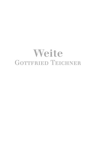 Weite, Taschenbuch von Gottfried Teichner, BoD – Books on Demand, 9783739248837