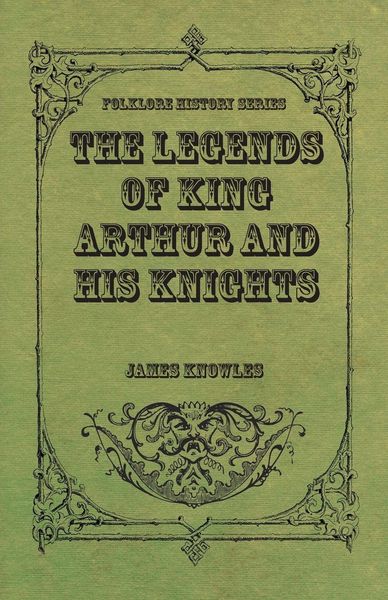 Produktbild: The Legends of King Arthur and His Knights