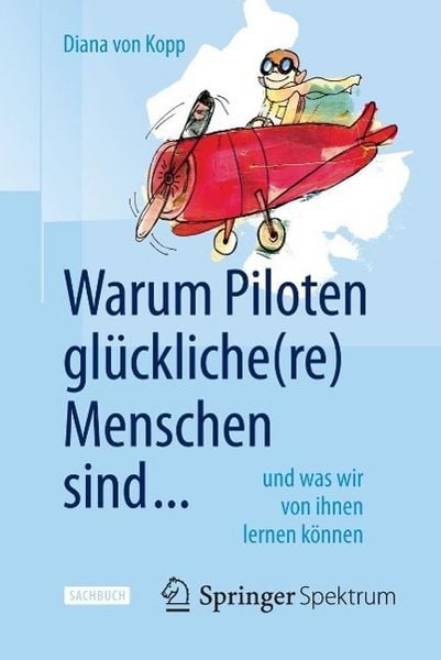 Produktbild: Warum Piloten gl&uuml;ckliche(re) Menschen sind ...