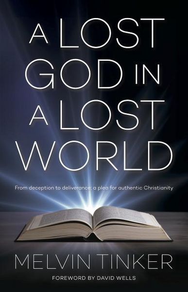 Produktbild: A Lost God in a Lost World: From Deception to Deliverance: A Plea for Authentic Christianity