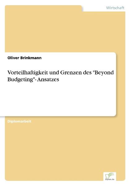 Vorteilhaftigkeit und Grenzen des 'Beyond Budgeting'- Ansatzes