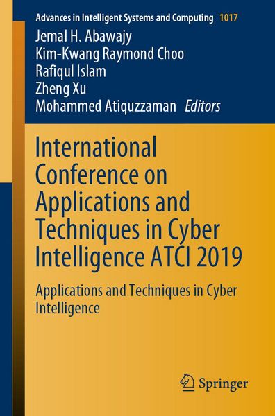 Produktbild: International Conference on Applications and Techniques in Cyber Intelligence ATCI 2019