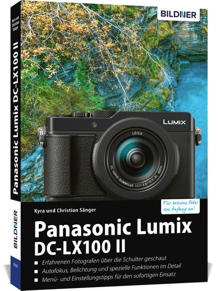 Panasonic Lumix DC-LX 100 II, Taschenbuch von Kyra Sänger,Christian Sänger, Bildner Verlag, 978-3-8328-0337-7