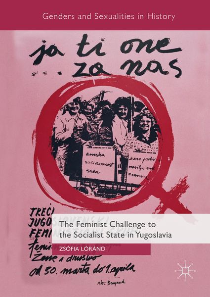 Produktbild: The Feminist Challenge to the Socialist State in Yugoslavia
