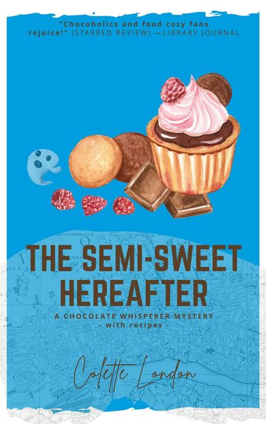 Produktbild: The Semi-Sweet Hereafter (A Chocolate Whisperer Mystery, #3)