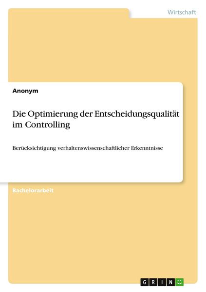 Produktbild: Die Optimierung der Entscheidungsqualit&auml;t im Controlling