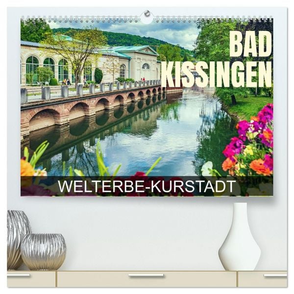 Produktbild: Bad Kissingen - Welterbe-Kurstadt (hochwertiger Premium Wandkalender 2026 DIN A2 quer), Kunstdruck in Hochglanz