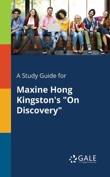 A Study Guide for Maxine Hong Kingston's 'On Discovery'