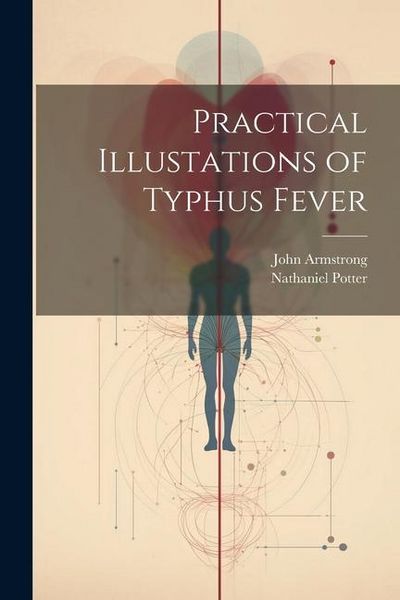 Produktbild: Practical Illustations of Typhus Fever