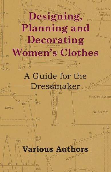 Produktbild: Designing, Planning and Decorating Women's Clothes - A Guide for the Dressmaker