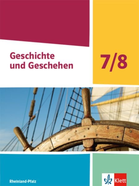 Geschichte und Geschehen 7/8. Schulbuch Klasse 7/8. Ausgabe Rheinland-Pfalz, Gebundene Ausgabe von , Klett Schulbuchverlag, 978-3-12-443340-4