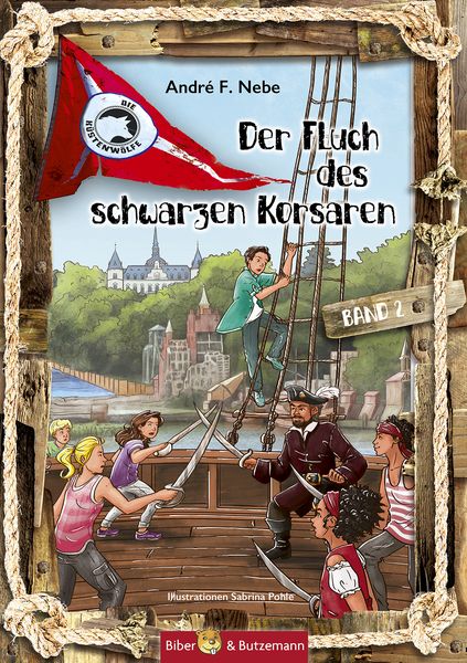 Die Küstenwölfe 2 - Der Fluch des Schwarzen Korsaren, Gebundene Ausgabe von André F. Nebe, Kinderbuchverlag Biber & Butzemann, 978-3-95916-051-3