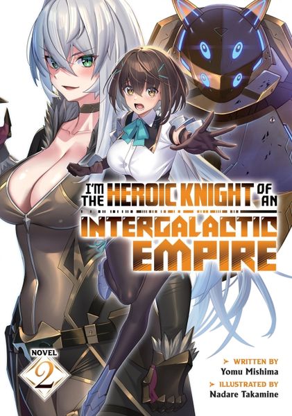 Produktbild: I'm the Heroic Knight of an Intergalactic Empire! (Light Novel) Vol. 2