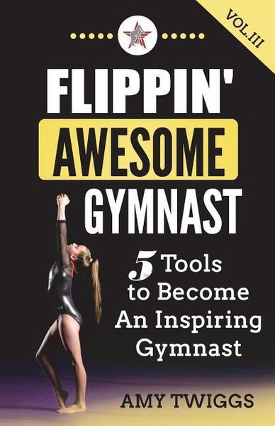 Produktbild: Flippin' Awesome Gymnast Vol. III: 5 Tools to Become An Inspiring Gymnast
