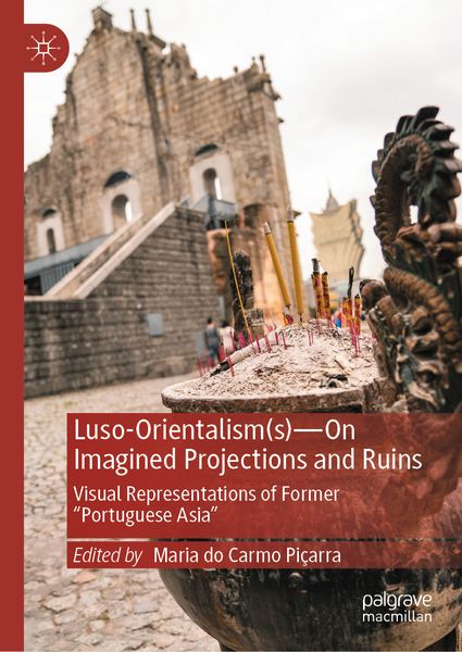 Produktbild: Luso-Orientalism(s)&mdash;On Imagined Projections And Ruins