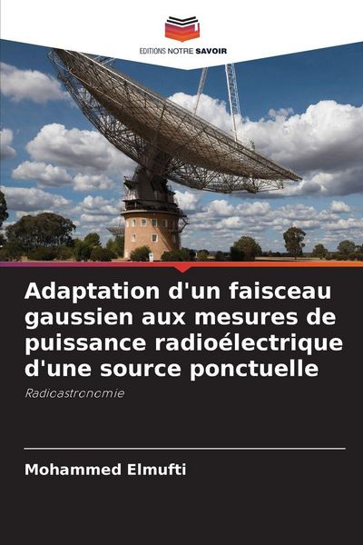 Produktbild: Adaptation d'un faisceau gaussien aux mesures de puissance radio&eacute;lectrique d'une source ponctuelle