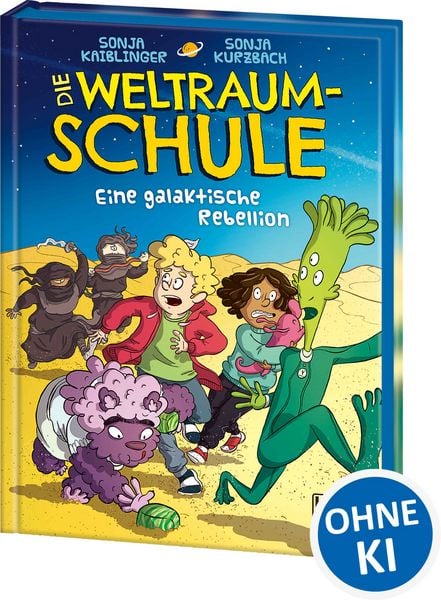 Die Weltraumschule (Band 3) - Eine galaktische Rebellion, Gebundene Ausgabe von Sonja Kaiblinger, Loewe, 9783743206779