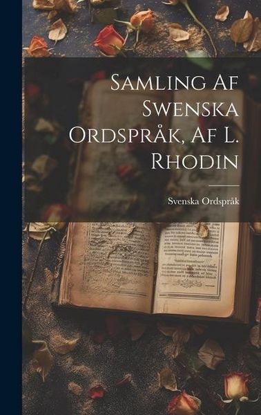 Produktbild: Samling Af Swenska Ordspr&aring;k, Af L. Rhodin