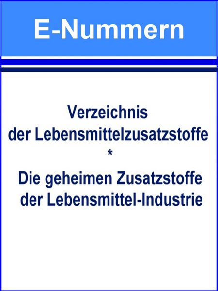 Produktbild: E-Nummern - Verzeichnis der Lebensmittelzusatzstoffe