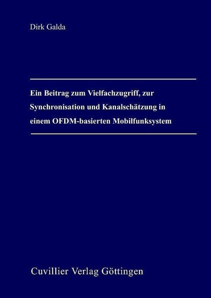Produktbild: Ein Beitrag zum Vielfachzugriff, zur Synchronisation und Kanalsch&auml;tzung in einem OFDM-basierten Mobilfunksystem