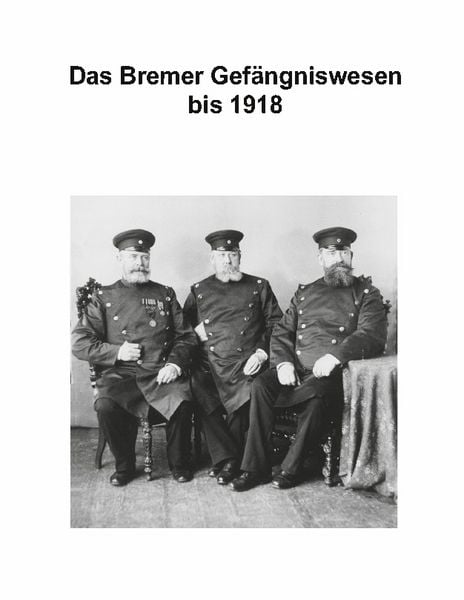 Produktbild: Zur Geschichte des Bremer Gef&auml;ngniswesens